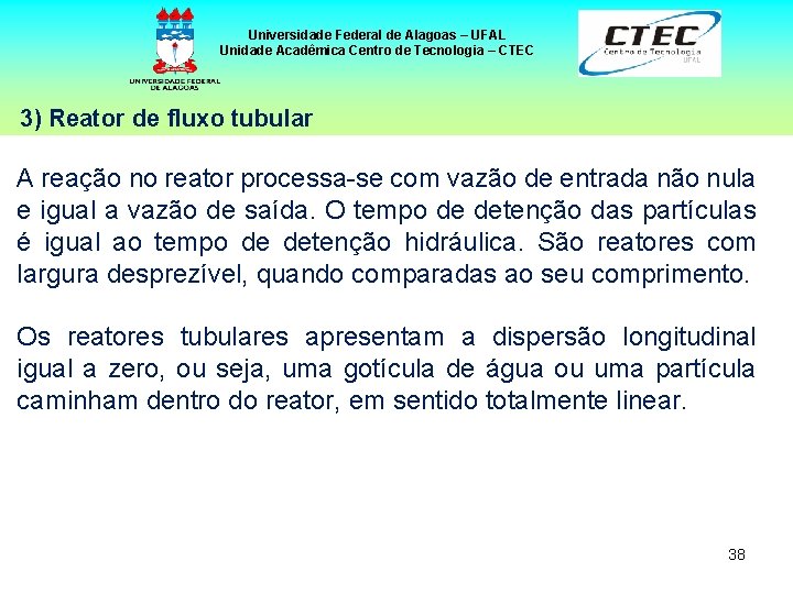 Universidade Federal de Alagoas – UFAL Unidade Acadêmica Centro de Tecnologia – CTEC 3)