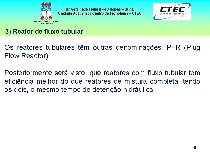 Universidade Federal de Alagoas – UFAL Unidade Acadêmica Centro de Tecnologia – CTEC 3)