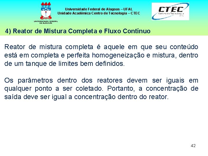 Universidade Federal de Alagoas – UFAL Unidade Acadêmica Centro de Tecnologia – CTEC 4)