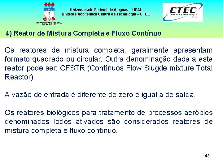 Universidade Federal de Alagoas – UFAL Unidade Acadêmica Centro de Tecnologia – CTEC 4)