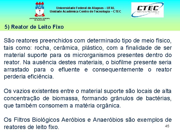 Universidade Federal de Alagoas – UFAL Unidade Acadêmica Centro de Tecnologia – CTEC 5)