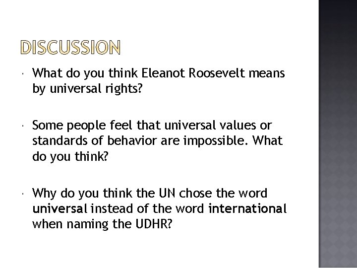  What do you think Eleanot Roosevelt means by universal rights? Some people feel