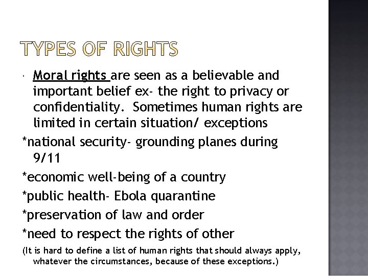 Moral rights are seen as a believable and important belief ex- the right to