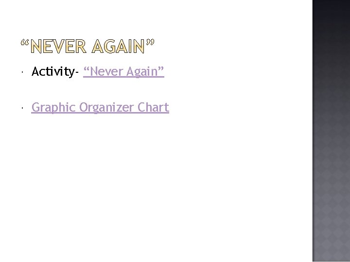  Activity- “Never Again” Graphic Organizer Chart 