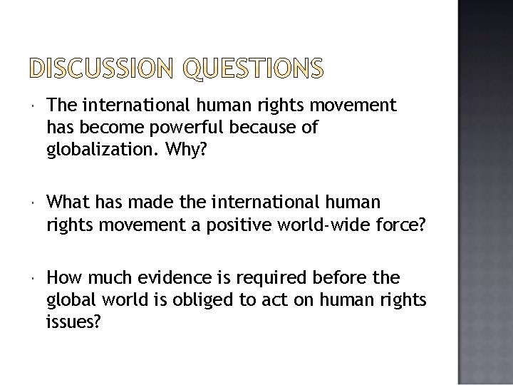  The international human rights movement has become powerful because of globalization. Why? What