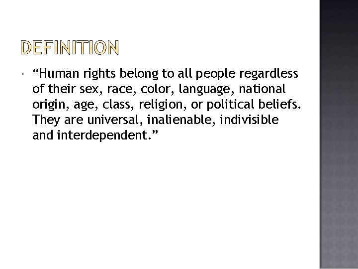  “Human rights belong to all people regardless of their sex, race, color, language,