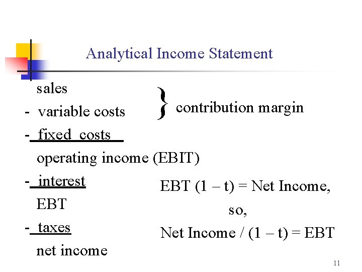 Analytical Income Statement - sales contribution margin variable costs fixed costs operating income (EBIT)
