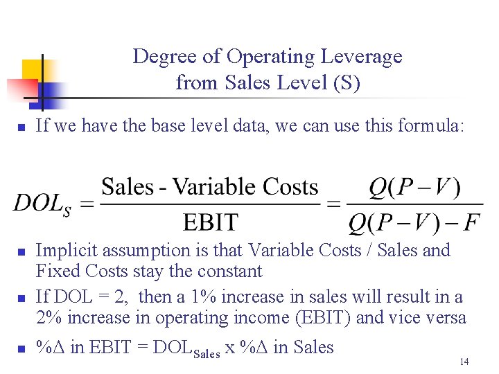 Degree of Operating Leverage from Sales Level (S) n n If we have the