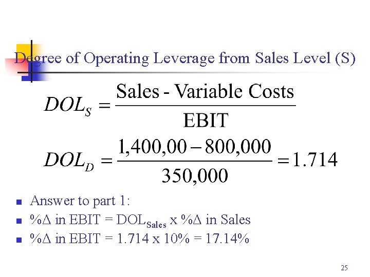 Degree of Operating Leverage from Sales Level (S) n n n Answer to part