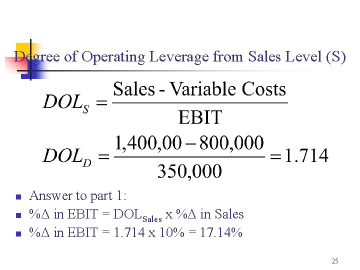 Degree of Operating Leverage from Sales Level (S) n n n Answer to part