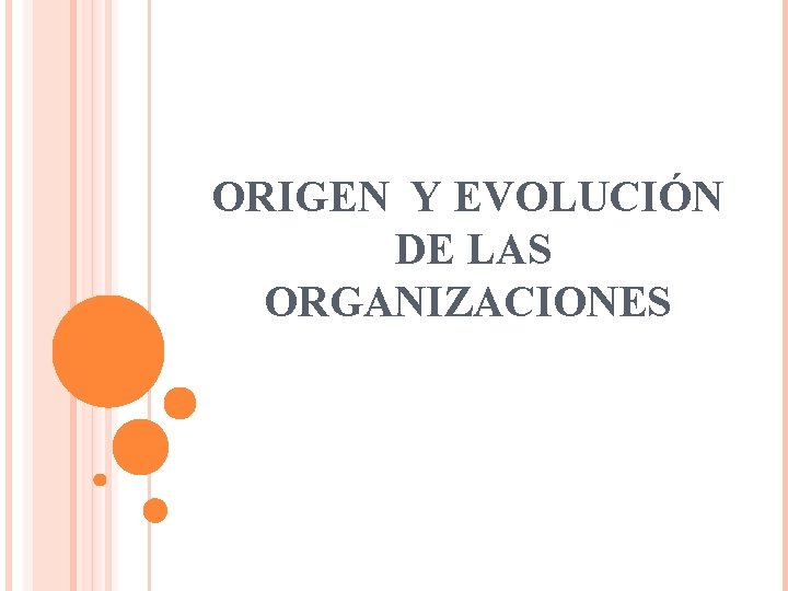 ORIGEN Y EVOLUCIÓN DE LAS ORGANIZACIONES 