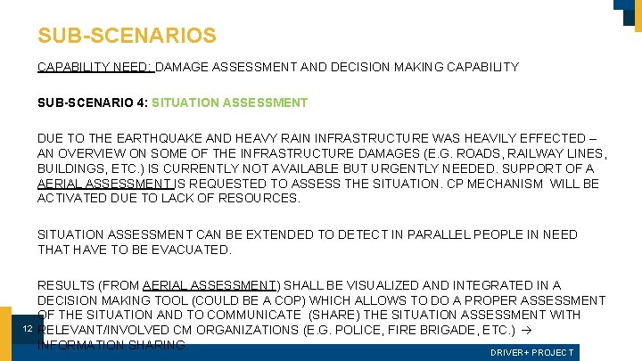 SUB-SCENARIOS CAPABILITY NEED: DAMAGE ASSESSMENT AND DECISION MAKING CAPABILITY SUB-SCENARIO 4: SITUATION ASSESSMENT DUE
