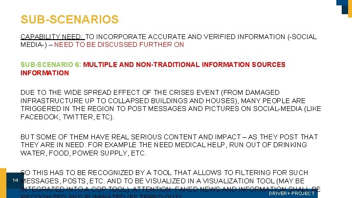 SUB-SCENARIOS CAPABILITY NEED: TO INCORPORATE ACCURATE AND VERIFIED INFORMATION (-SOCIAL MEDIA-) – NEED TO