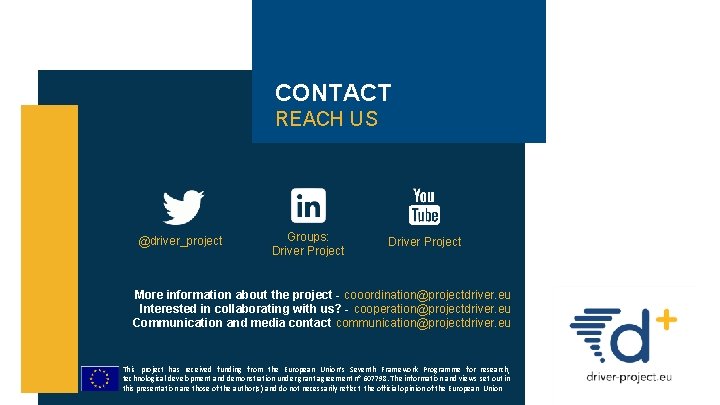 CONTACT REACH US @driver_project Groups: Driver Project More information about the project - cooordination@projectdriver.