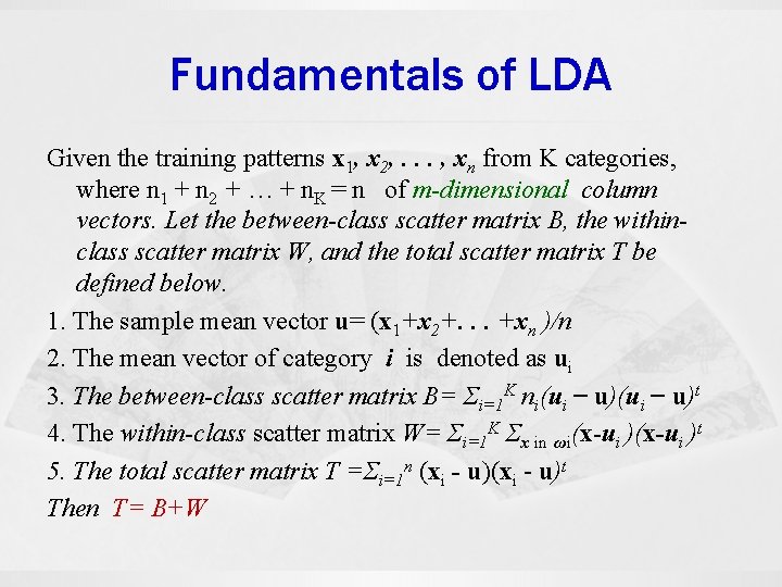 Fundamentals of LDA Given the training patterns x 1, x 2, . . .