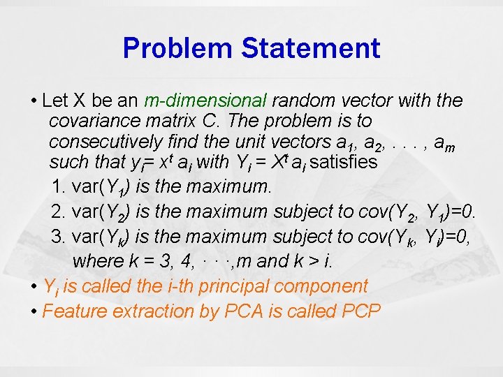 Problem Statement • Let X be an m-dimensional random vector with the covariance matrix