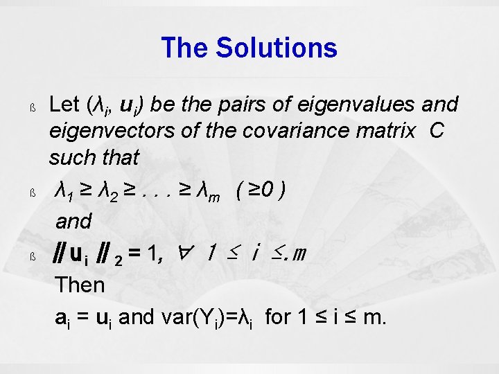 The Solutions ß ß ß Let (λi, ui) be the pairs of eigenvalues and