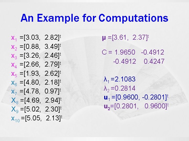 An Example for Computations x 1 =[3. 03, x 2 =[0. 88, x 3