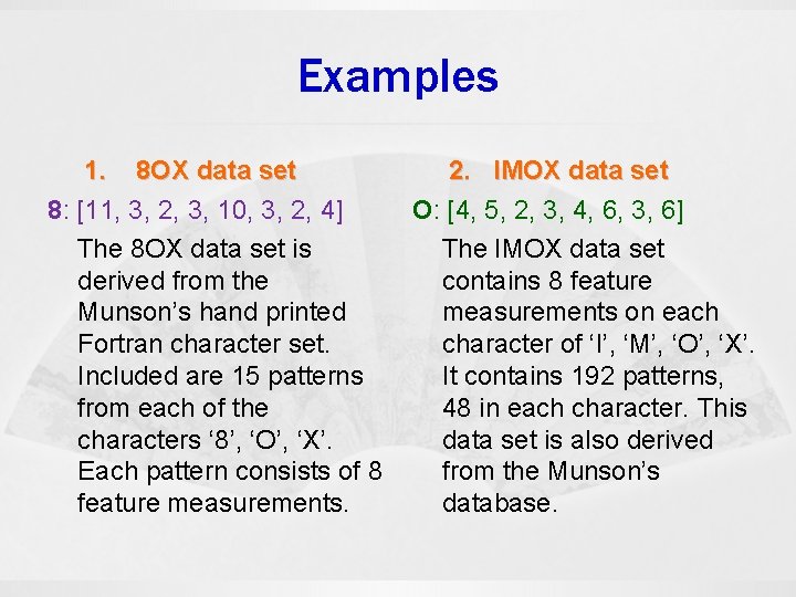 Examples 1. 8 OX data set 8: [11, 3, 2, 3, 10, 3, 2,