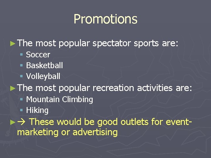 Promotions ► The most popular spectator sports are: § Soccer § Basketball § Volleyball