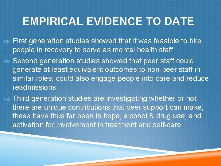 EMPIRICAL EVIDENCE TO DATE First generation studies showed that it was feasible to hire