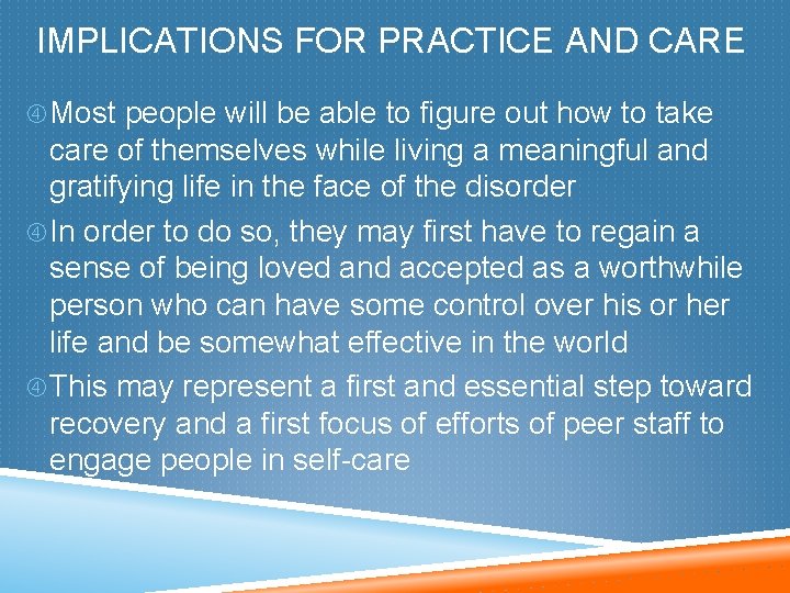 IMPLICATIONS FOR PRACTICE AND CARE Most people will be able to figure out how