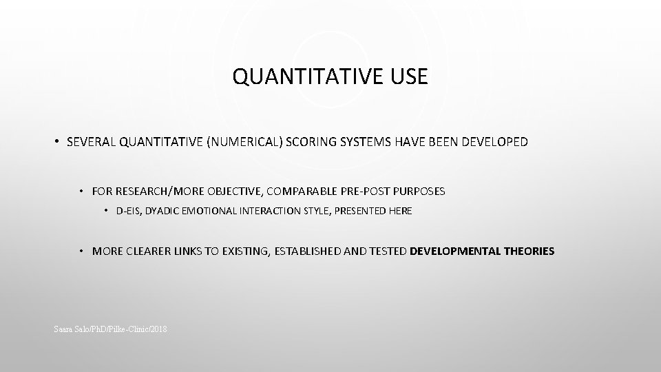 QUANTITATIVE USE • SEVERAL QUANTITATIVE (NUMERICAL) SCORING SYSTEMS HAVE BEEN DEVELOPED • FOR RESEARCH/MORE