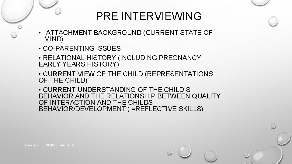 PRE INTERVIEWING • ATTACHMENT BACKGROUND (CURRENT STATE OF MIND) • CO-PARENTING ISSUES • RELATIONAL