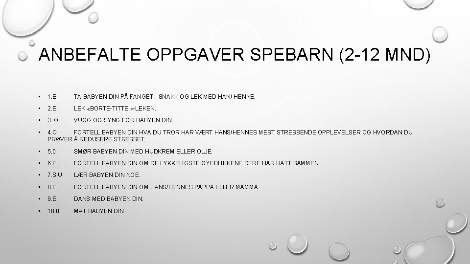 ANBEFALTE OPPGAVER SPEBARN (2 -12 MND) • 1. E TA BABYEN DIN PÅ FANGET.