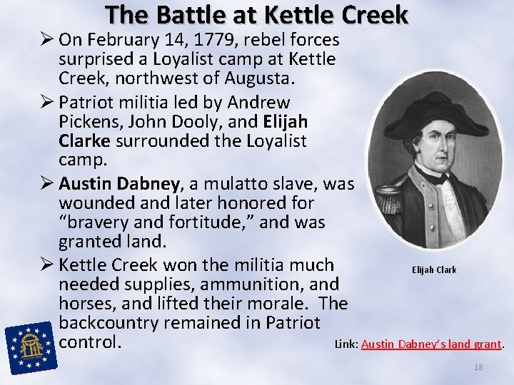 The Battle at Kettle Creek Ø On February 14, 1779, rebel forces surprised a