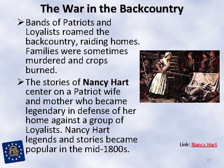 The War in the Backcountry Ø Bands of Patriots and Loyalists roamed the backcountry,