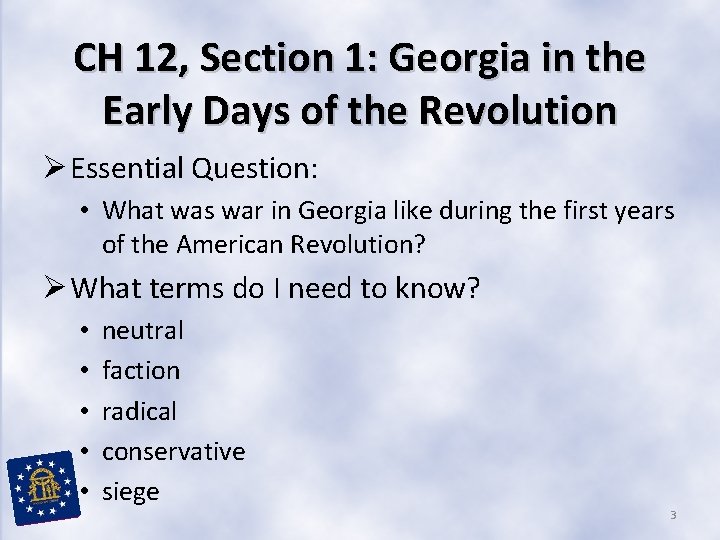 CH 12, Section 1: Georgia in the Early Days of the Revolution Ø Essential