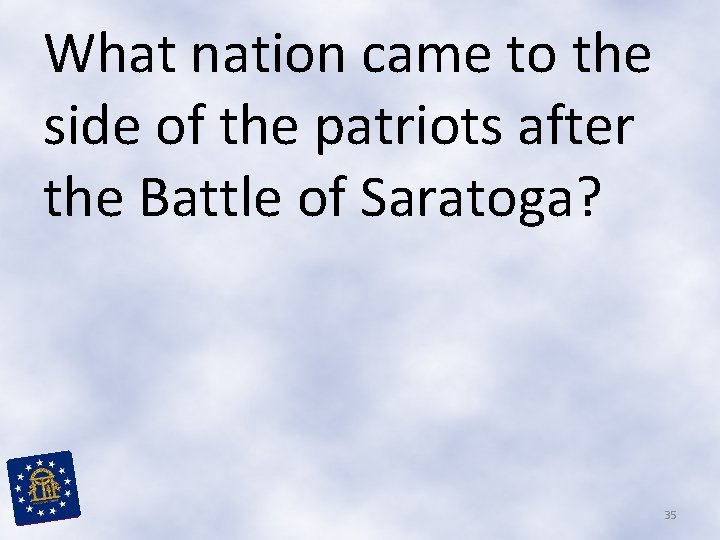 What nation came to the side of the patriots after the Battle of Saratoga?