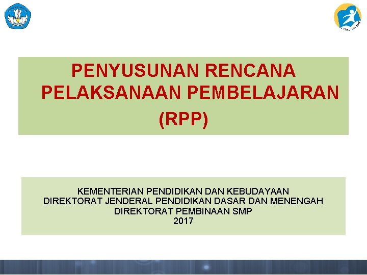 PENYUSUNAN RENCANA PELAKSANAAN PEMBELAJARAN (RPP) KEMENTERIAN PENDIDIKAN DAN KEBUDAYAAN DIREKTORAT JENDERAL PENDIDIKAN DASAR DAN