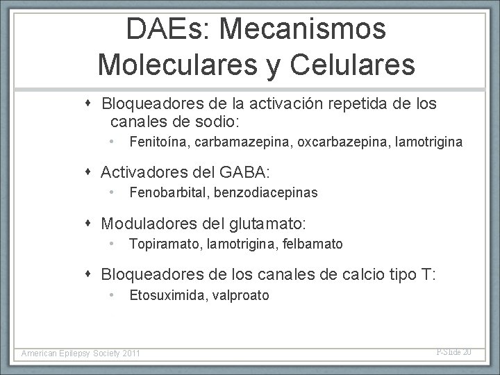 DAEs: Mecanismos Moleculares y Celulares Bloqueadores de la activación repetida de los canales de