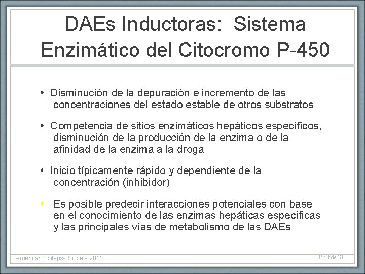 DAEs Inductoras: Sistema Enzimático del Citocromo P-450 Disminución de la depuración e incremento de