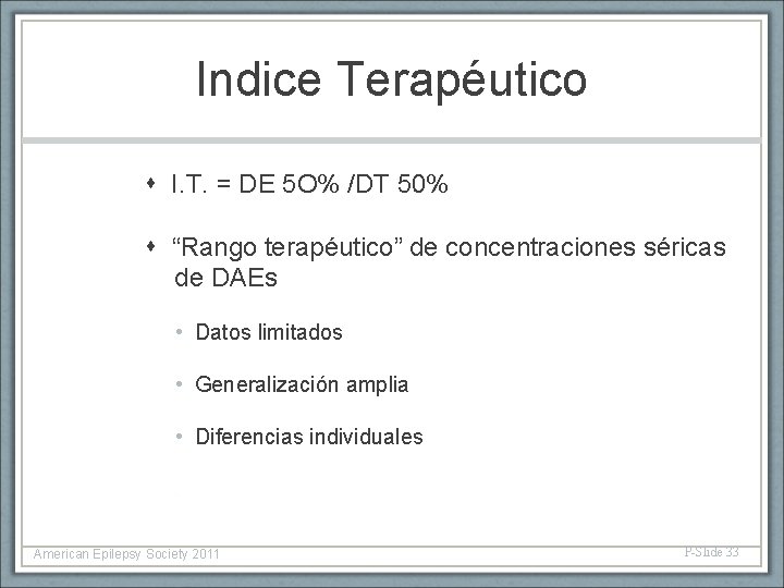 Indice Terapéutico I. T. = DE 5 O% /DT 50% “Rango terapéutico” de concentraciones