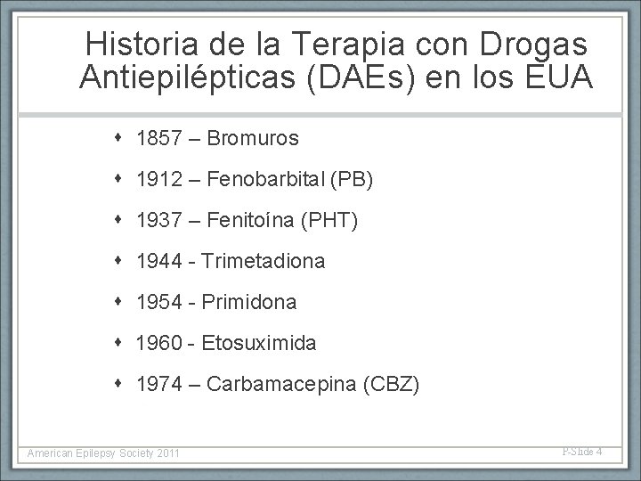 Historia de la Terapia con Drogas Antiepilépticas (DAEs) en los EUA 1857 – Bromuros