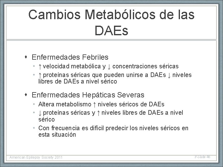 Cambios Metabólicos de las DAEs Enfermedades Febriles • ↑ velocidad metabólica y ↓ concentraciones