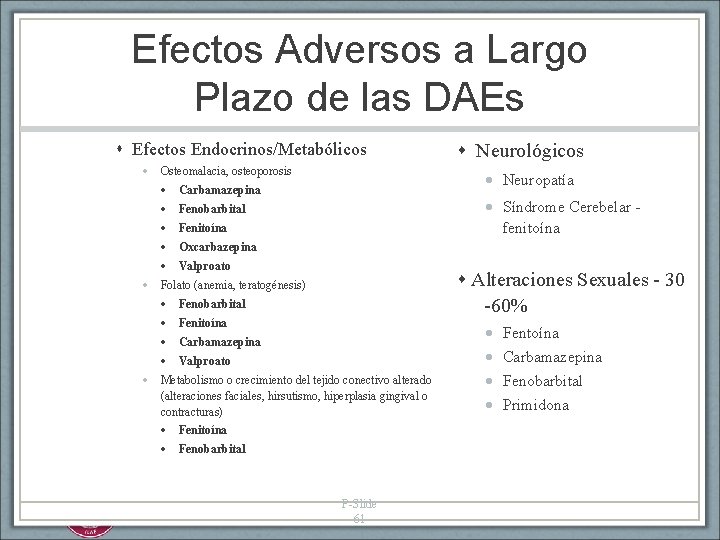 Efectos Adversos a Largo Plazo de las DAEs Efectos Endocrinos/Metabólicos · Osteomalacia, osteoporosis ·