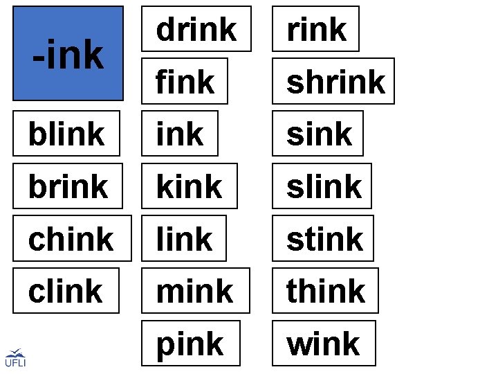 -ink drink fink shrink blink sink brink kink slink chink link stink clink mink