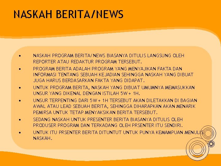 NASKAH BERITA/NEWS • • • NASKAH PROGRAM BERITA/NEWS BIASANYA DITULIS LANGSUNG OLEH REPORTER ATAU NASKAH BERITA/NEWS • • • NASKAH PROGRAM BERITA/NEWS BIASANYA DITULIS LANGSUNG OLEH REPORTER ATAU
