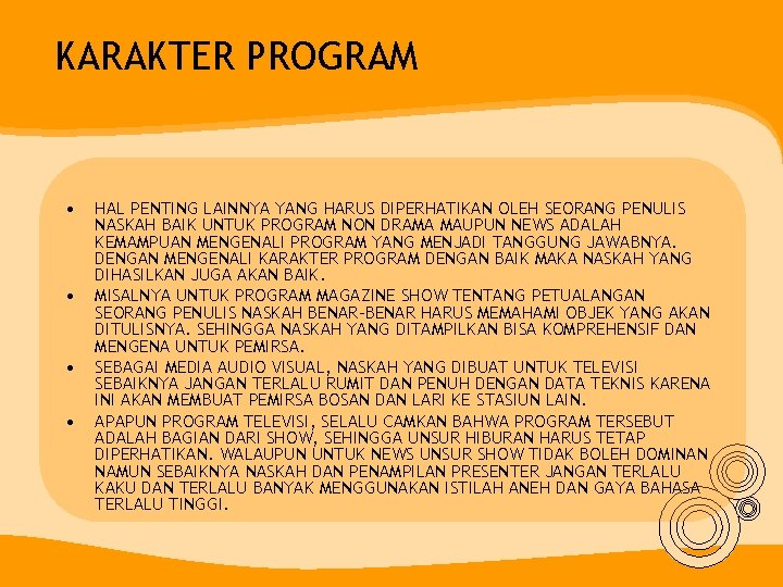 KARAKTER PROGRAM • • HAL PENTING LAINNYA YANG HARUS DIPERHATIKAN OLEH SEORANG PENULIS NASKAH KARAKTER PROGRAM • • HAL PENTING LAINNYA YANG HARUS DIPERHATIKAN OLEH SEORANG PENULIS NASKAH