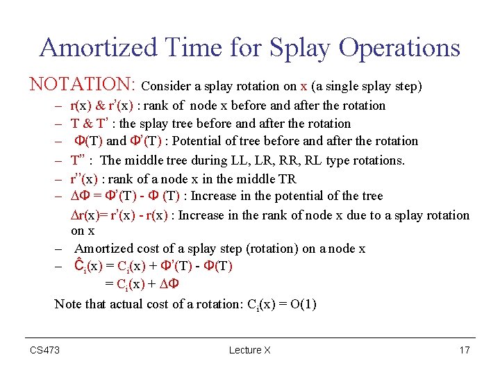 Amortized Time for Splay Operations NOTATION: Consider a splay rotation on x (a single