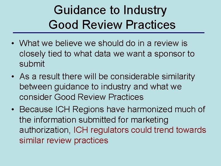 Guidance to Industry Good Review Practices • What we believe we should do in