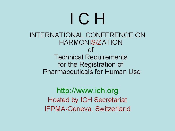 ICH INTERNATIONAL CONFERENCE ON HARMONIS/ZATION of Technical Requirements for the Registration of Pharmaceuticals for