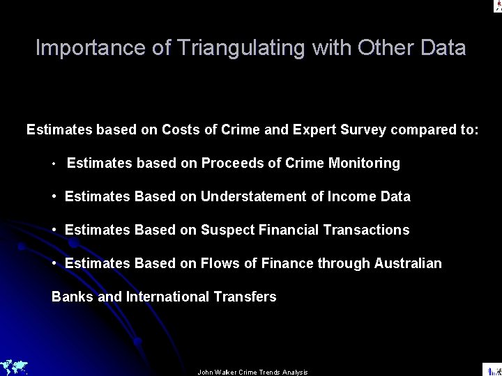 Importance of Triangulating with Other Data Estimates based on Costs of Crime and Expert