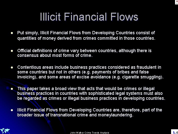 Illicit Financial Flows l Put simply, Illicit Financial Flows from Developing Countries consist of