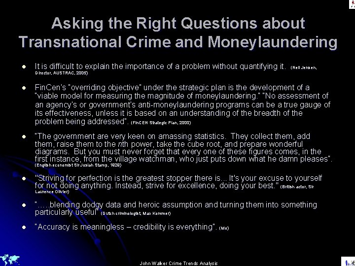 Asking the Right Questions about Transnational Crime and Moneylaundering l It is difficult to