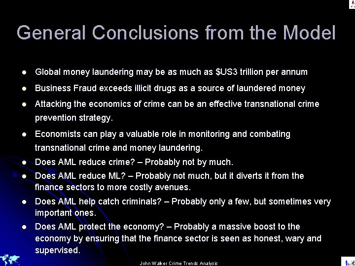General Conclusions from the Model l Global money laundering may be as much as